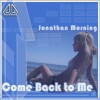 Jonathan Morning - Come back to me (dub mix) - buy and download mp3 at iTunes, Beatport, Sony Connect, Ministry of Sound, Walmart, Juno, Magnetic Grooves, Resonant Vibes, Play it Tonight, Release Records, eMusic, DJ Download, and many more...
