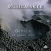 Musicmaker - Geyser (original mix) - buy and download mp3 at iTunes, Beatport, Sony Connect, Ministry of Sound, Walmart, Juno, Magnetic Grooves, Resonant Vibes, Play it Tonight, Release Records, eMusic, DJ Download, and many more...